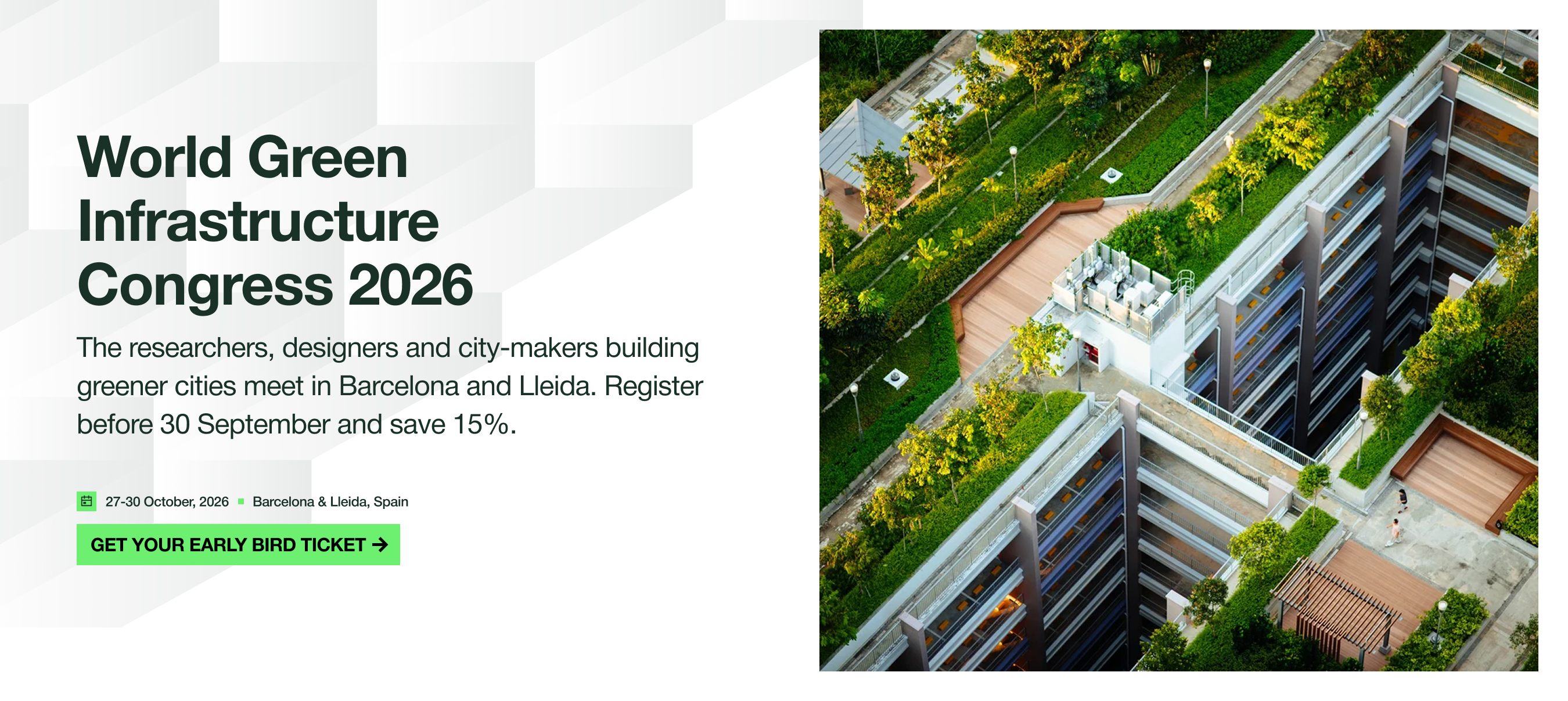 World Green Infrastructure Congress 2026 — The researchers, designers and city-makers building greener cities meet in Barcelona and Lleida. Register before 30 September and save 15%.